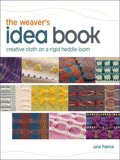 Title details for The Weaver's Idea Book by Jane Patrick - Available